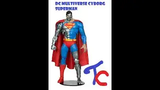 Unboxing and review of Dc Multiverse Cyborg Superman figure