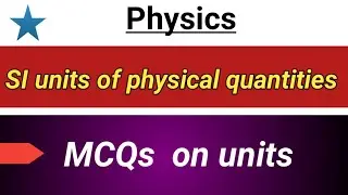 MCQs on SI units of various physical quantities||Quiz questions