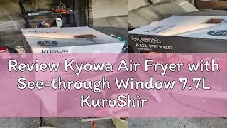 Review Kyowa Air Fryer with See-through Window 7.7L KuroShiro KW-3820