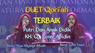 DUET QORI'AH TERBAIK NENG HILYA ALIYATUL AFIZAH DAN NENG ZULFA TSANI PUTRI KH ZENAL ABIDIN
