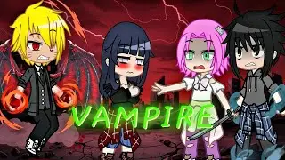 There is a Vampire | Gacha club meme | Naruhina | Trending | Naruto