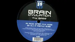 Brain Ovulation - My Bass (Acid Step Mix) [2006]