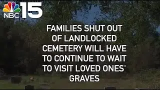 Families shut out of cemetery will have to continue wait to visit loved ones' graves - NBC 15 WPMI