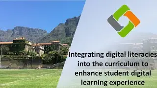 Integrating digital literacies into the curriculum to enhance student digital learning experience