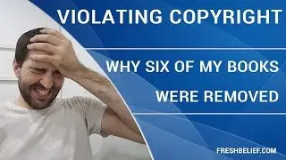 Copyright Violation, Why 6 of My Kindle Books Were Removed