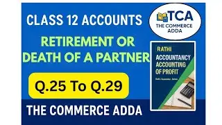 Class 12 Accountancy | Chapter 4 Retirement & Death| Q 25 to 29 | Rathi Book | Chapter 4 Complete
