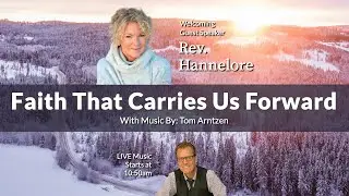 Rev. Hannelore - Faith That Carries Us Forward