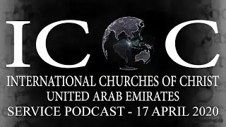 ICOC UAE - Friday Worship Service Podcast (17 April 2020)