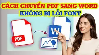 C&aacute;ch chuyển PDF sang Word kh&ocirc;ng bị lỗi Font si&ecirc;u đơn giản