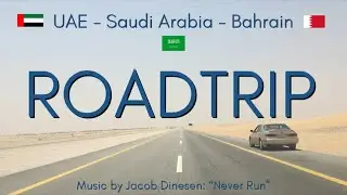 Roadtrip through Saudi Arabia (UAE to Bahrain) 🇦🇪 🇸🇦 🇧🇭 ✨