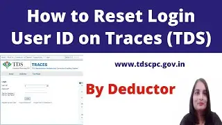 How to reset Traces (TDS) Login User ID & Password by Tax Deductor|  Forgot user ID and Password|