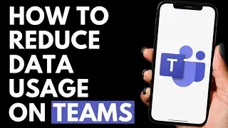 How To Reduce Data Usage on Microsoft Teams App