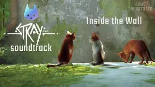 Stray (2022)  - Inside the wall. Game Soundtrack. OST.