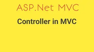 Controller in MVC | Asp.Net MVC Tutorials