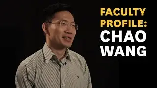 Faculty Profile: Chao Wang