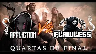 AFFLICTION VS FLAWLESS (QUARTAS DE FINAL)