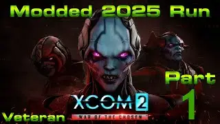 Hazefest Plays XCOM 2 War of the Chosen + Mods 2025 Run Part 1