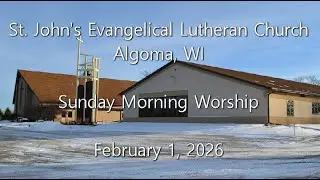 St. John's Lutheran Church - Algoma, WI - 2/1/2026 Worship