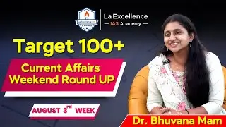 Current Affairs weekly Round UP - Target 100 plus - Best IAS Coaching in Hyderabad - La Excellence