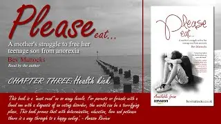 CHAPTER 3 of Please Eat, A mother's struggle to free her teenage son from anorexia - Bev Mattocks