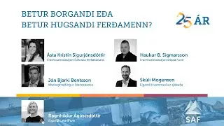 SAF 25 &aacute;ra: Betur borgandi e&eth;a betur hugsandi fer&eth;amenn?