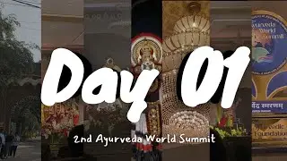 DAY 01 | 2nd Ayurveda World Summit, Banglore 🌎