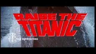 RAISE THE TITANIC! (Theatrical Trailer)