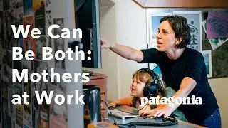 We Can Be Both: Mothers at Work