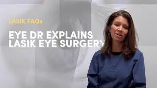 Eye Doctor Explains The Full Details of What Happens During LASIK