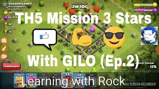 Beginner's Guide to CoC, Maxing Town Hall 5 Faster, TH5 Mission 3 Stars with GILO (Ep.2)