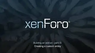 Creating a custom entity - Building with XenForo 2 part 5