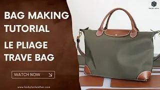 The Ultimate DIY Longchamp Le Pliage Style Travel Bag Guide | Babylon Leather Kit SY89
