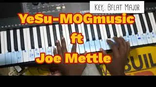 How to Play Yesu by MOG music ft Joe Mettle on the Keyboard..Bb and Fmajor