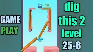 dig this 2 level 25-6 gameplay walkthrough Solution