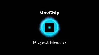 MaxChip   Project Electro