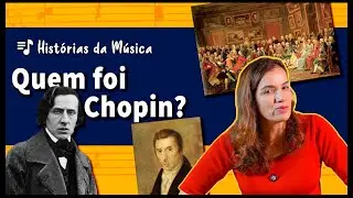 Quem foi Chopin?