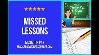 Music Teacher Tip #17: Missed Lessons