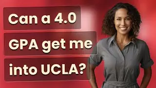 Can a 4.0 GPA get me into UCLA?