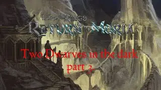 Return to Moria: Two Dwarves Face the Darkness