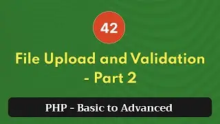 42. File Upload and Validation - Part 2 | PHP Tutorial | Basic to Advanced | PHP 8.2