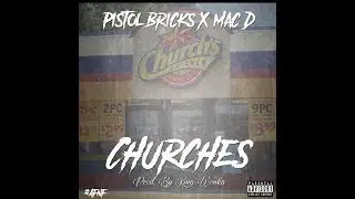 Pistol Bricks x Mac D - Churches (AUDIO)