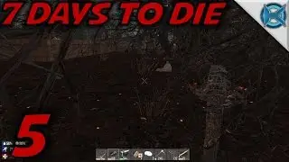 7 Days to Die -Ep. 5- 