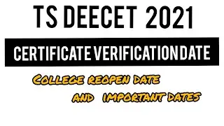 Ts DEECET 2021 Certificate verification details || Ts DEECET counseling date || College reopen date