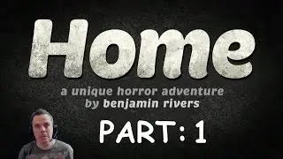 Home: A Unique Horror Adventure | Gameplay | Part 1