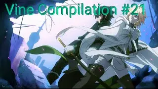 Vine Compilation #21 (Seraph Of The End Edition) 