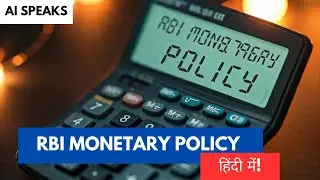 RBI Monetary Policy Explained in Hindi | AI Speaks