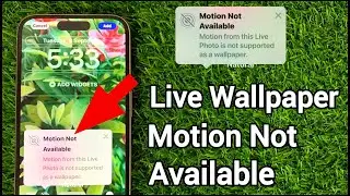 Motion Not Available Live Wallpaper | iOS 18 Live Wallpaper Not Working.