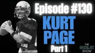 The Goblay Show - Ep 130 - Kurt Page Pt 1