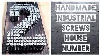 AMAZING INDUSTRIAL SCREWS HOUSE NUMBER - HANDMADE