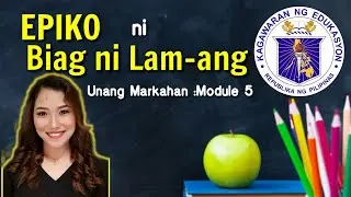 Unang Markahan Module 5: Epiko ni Biag ni Lam-ang